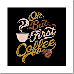 Ok but first coffee funny design Posters and Art